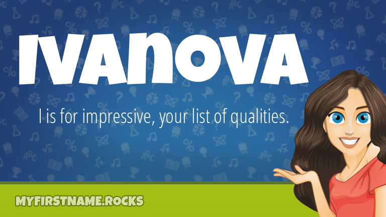 My First Name Ivanova Rocks!
