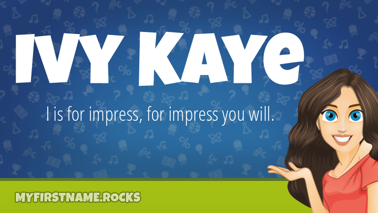 My First Name Ivy Kaye Rocks!