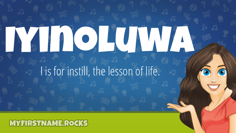 My First Name Iyinoluwa Rocks!