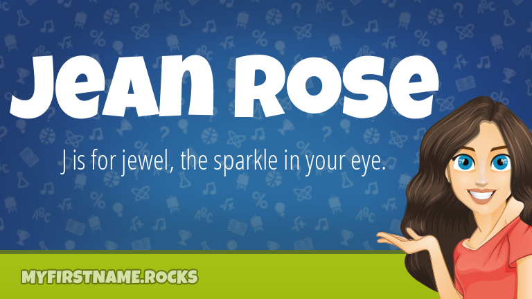 My First Name Jean Rose Rocks!