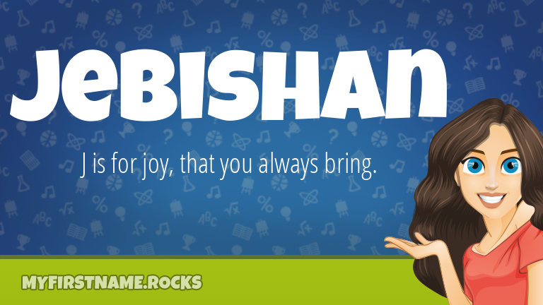 My First Name Jebishan Rocks!
