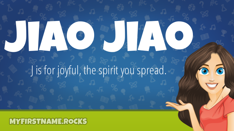 My First Name Jiao Jiao Rocks!
