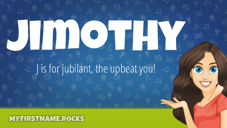 My First Name Jimothy Rocks!