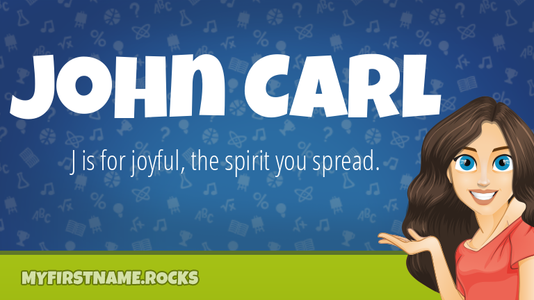 My First Name John Carl Rocks!
