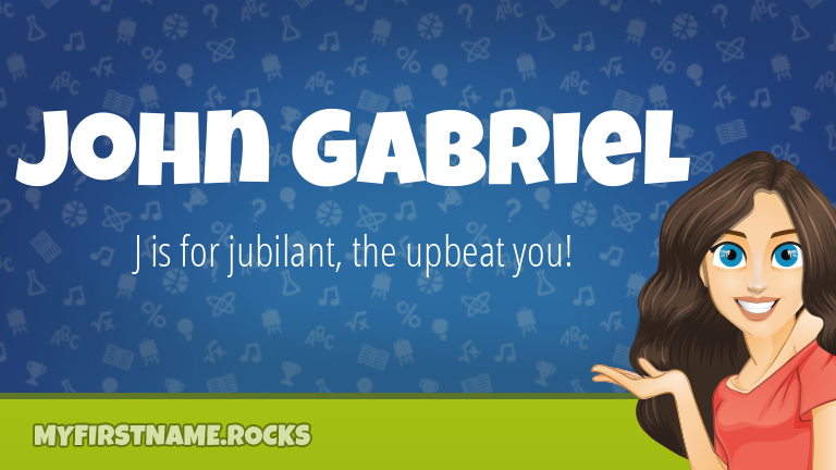 My First Name John Gabriel Rocks!