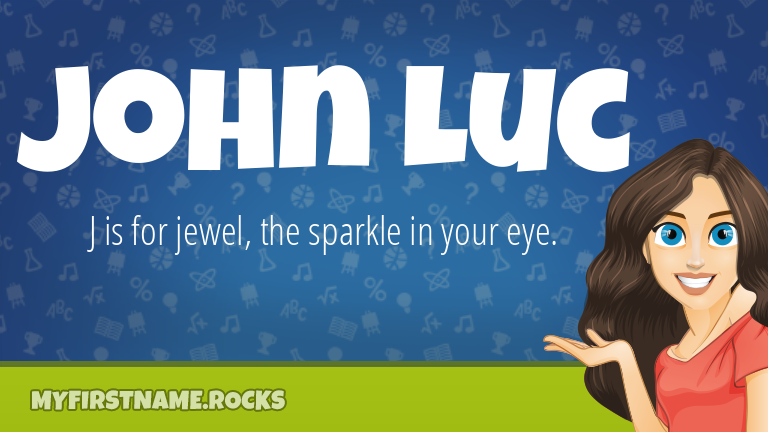 My First Name John Luc Rocks!