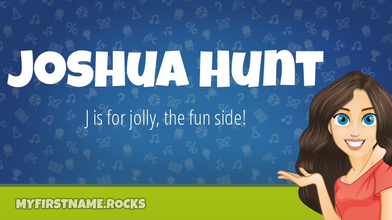 My First Name Joshua Hunt Rocks!