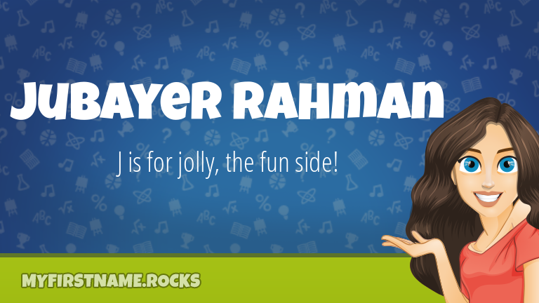 My First Name Jubayer Rahman Rocks!