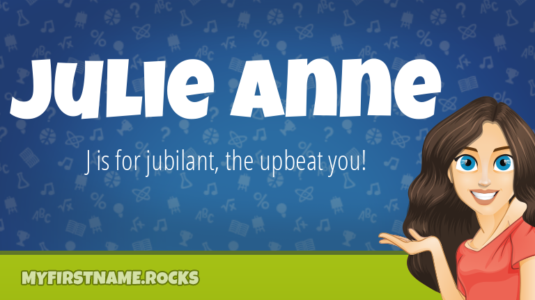 My First Name Julie Anne Rocks!