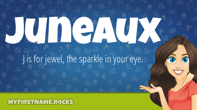 My First Name Juneaux Rocks!
