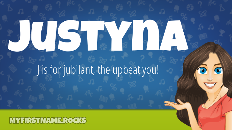 My First Name Justyna Rocks!