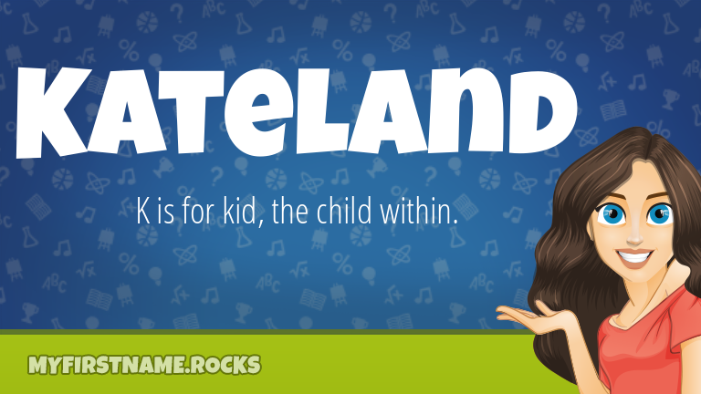 My First Name Kateland Rocks!