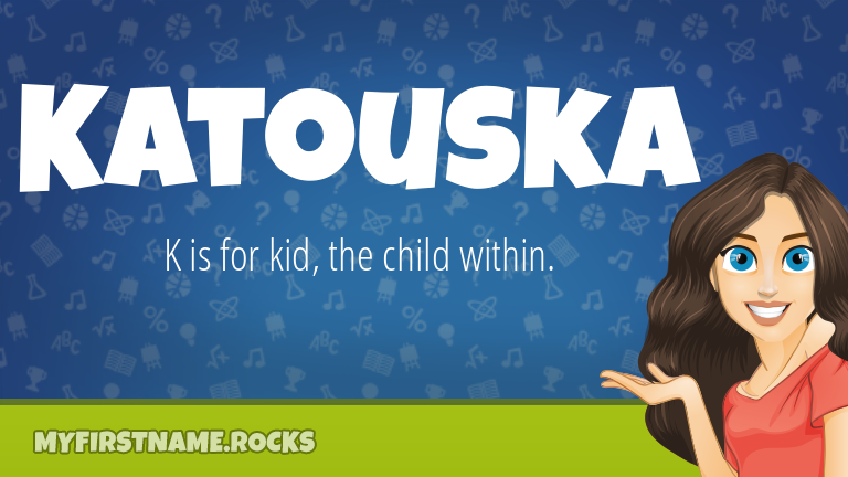 My First Name Katouska Rocks!