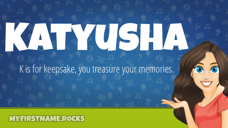 My First Name Katyusha Rocks!