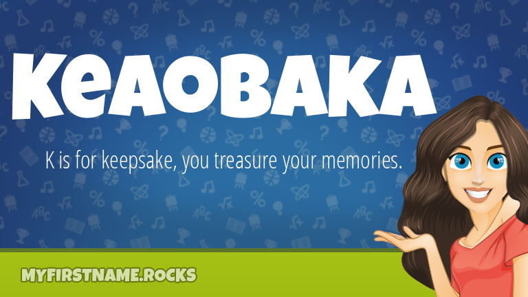 My First Name Keaobaka Rocks!