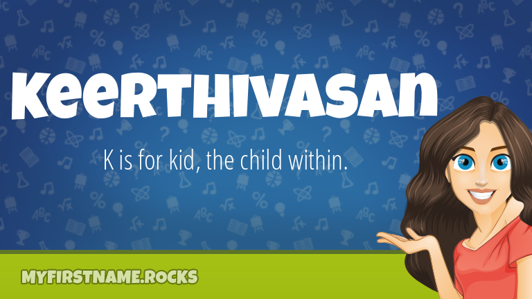 My First Name Keerthivasan Rocks!