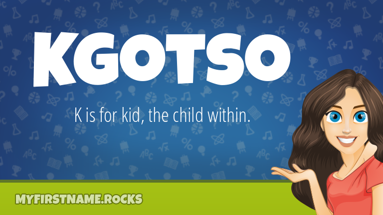 My First Name Kgotso Rocks!
