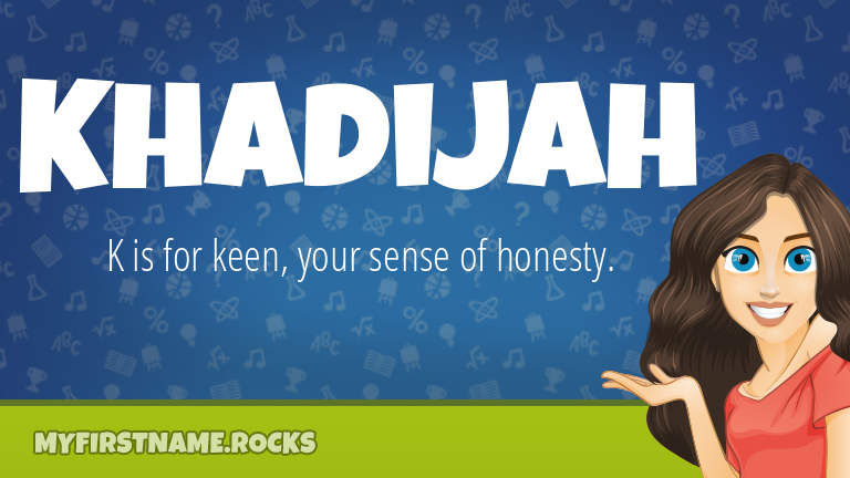 My First Name Khadijah Rocks!