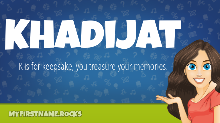 My First Name Khadijat Rocks!