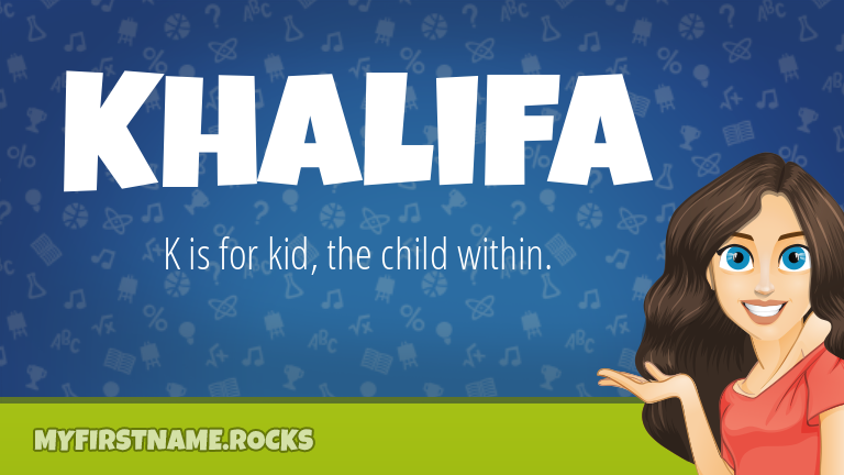 My First Name Khalifa Rocks!