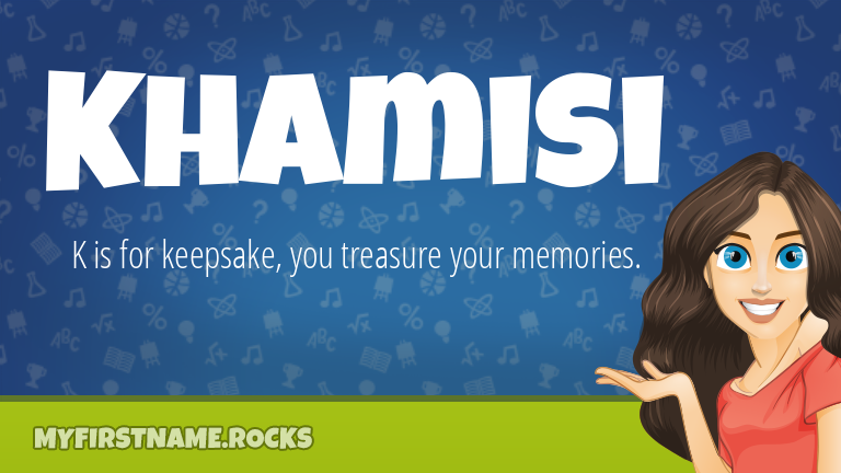 My First Name Khamisi Rocks!