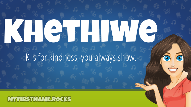 My First Name Khethiwe Rocks!