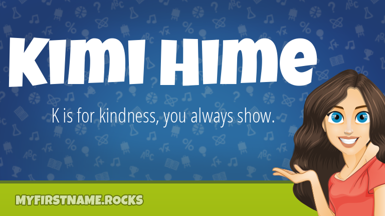 My First Name Kimi Hime Rocks!