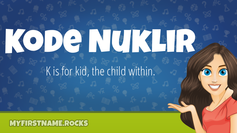 My First Name Kode Nuklir Rocks!