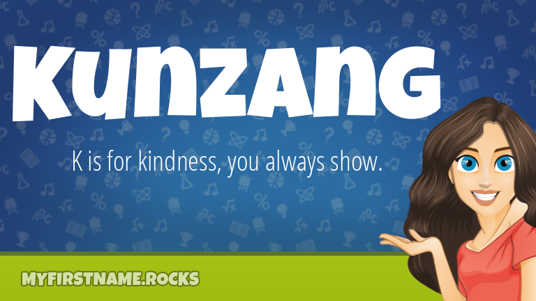 My First Name Kunzang Rocks!