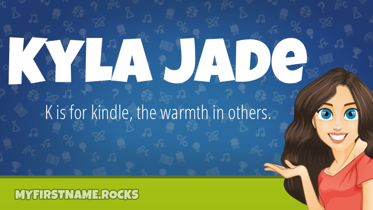 My First Name Kyla Jade Rocks!