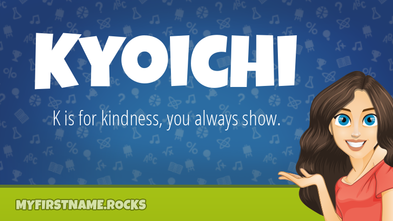 My First Name Kyoichi Rocks!