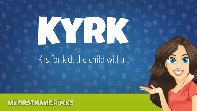 My First Name Kyrk Rocks!