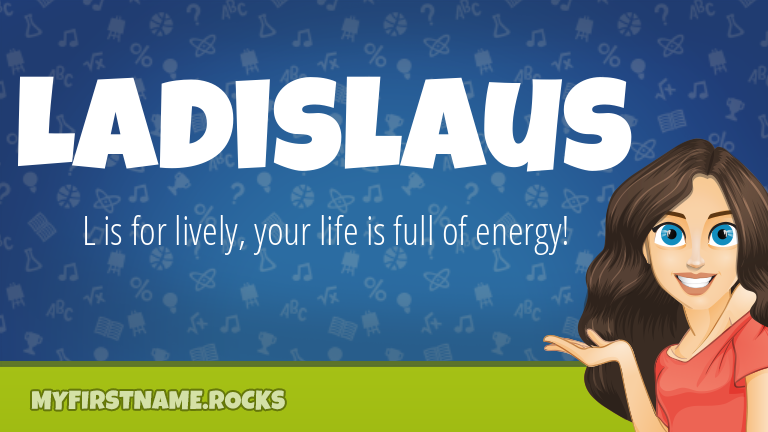 My First Name Ladislaus Rocks!