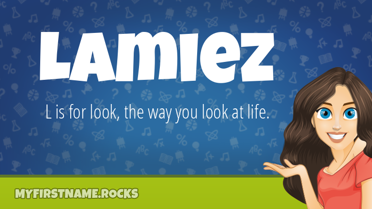 My First Name Lamiez Rocks!