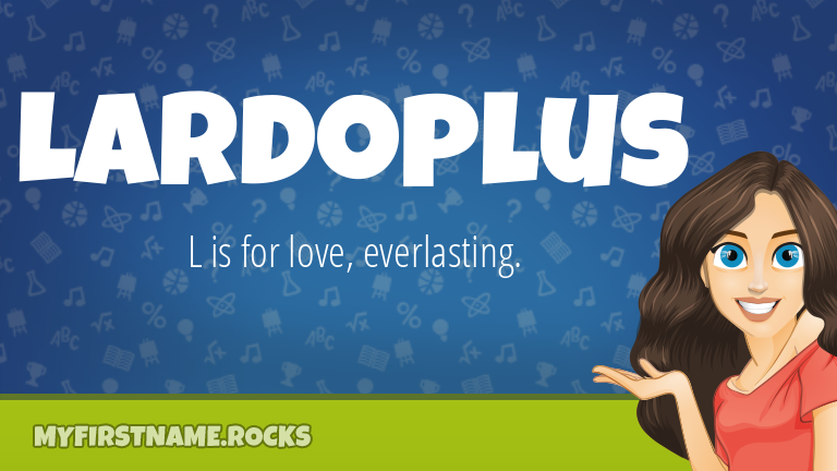 My First Name Lardoplus Rocks!