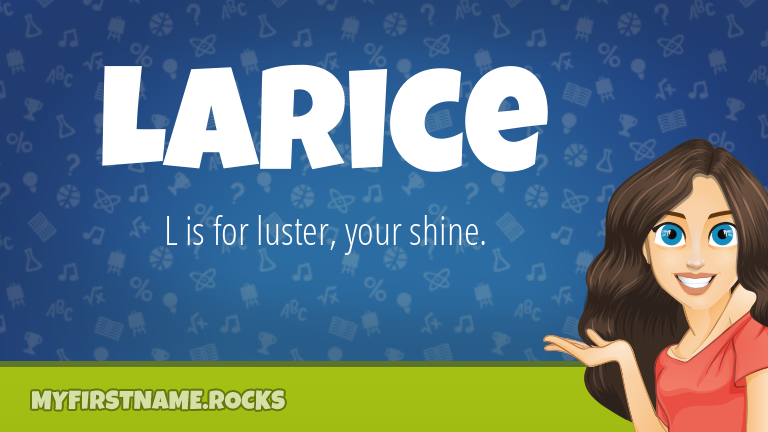 My First Name Larice Rocks!