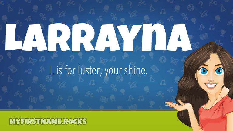 My First Name Larrayna Rocks!