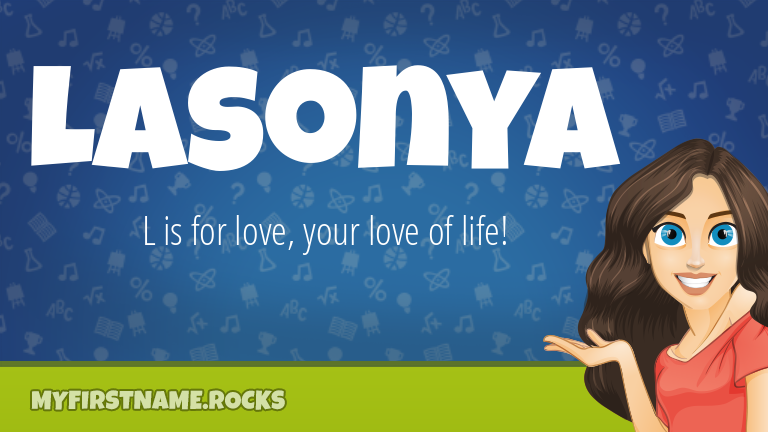 My First Name Lasonya Rocks!