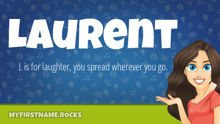 My First Name Laurent Rocks!
