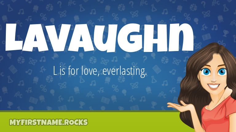 My First Name Lavaughn Rocks!