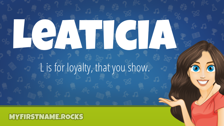 My First Name Leaticia Rocks!