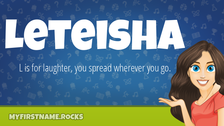 My First Name Leteisha Rocks!