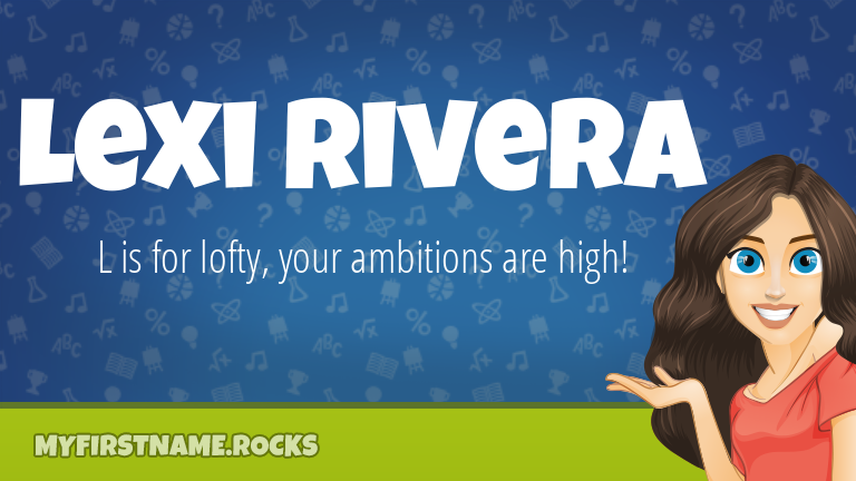 My First Name Lexi Rivera Rocks!