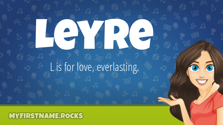 My First Name Leyre Rocks!