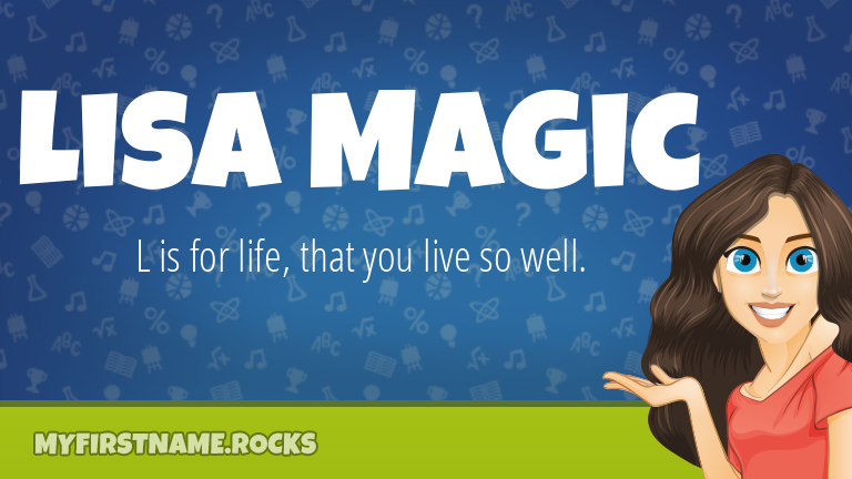 My First Name Lisa Magic Rocks!