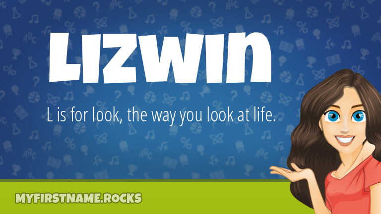 My First Name Lizwin Rocks!