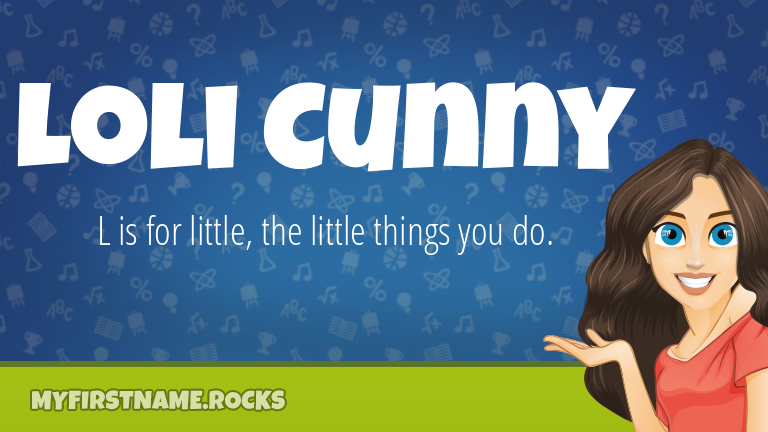 My First Name Loli Cunny Rocks!