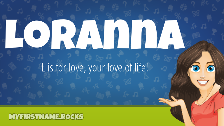 My First Name Loranna Rocks!