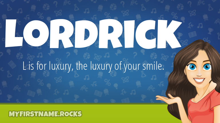 My First Name Lordrick Rocks!