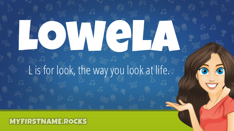My First Name Lowela Rocks!